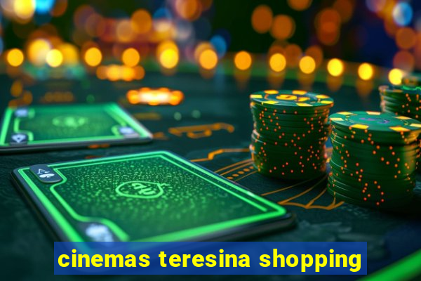 cinemas teresina shopping